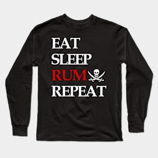 Eat Sleep Rum Repeat Funny Alcohol Long Sleeve T-Shirt